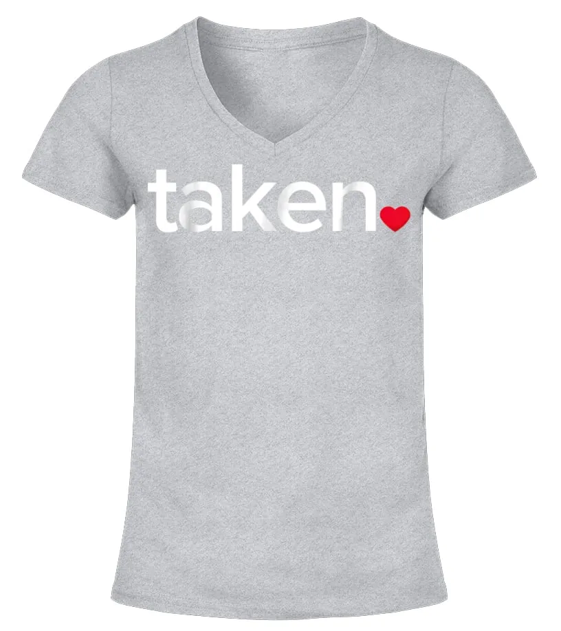 IN LOVE AND TAKEN T-SHIRT Great valentines Day tee Camiseta cuello pico Mujer